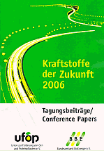 Kraftstoffe der Zukunft 2006 - Bundesverband BioEnergie BBE / Union zur Förderung von Oel- und Proteinpflanzen UFOP