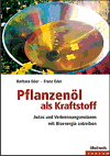 Pflanzenöl als Kraftstoff - Barbara Eder, Franz Eder