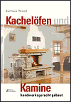 Kachelöfen und Kamine - Karl Heinz Pfestorf