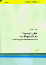 Wirtschaftlichkeit von Biogasanlagen - Steffen Philipp